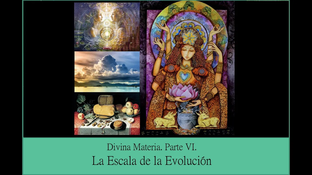 Divina Materia VI. La Escala de la Evolución.